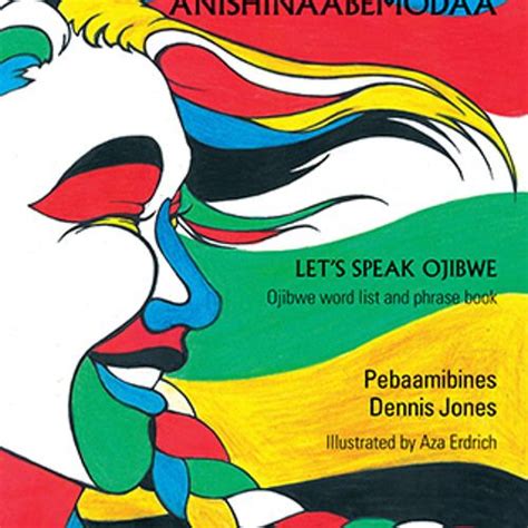 Daga Anishinaabemodaa Lets Speak Ojibwe Phrase Book Book Dedication