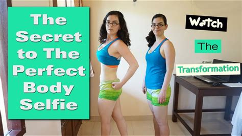 How To Create The Perfect Body Selfie For Social Media Debunking The Myth Youtube