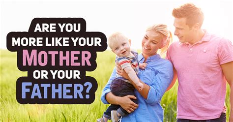 are you more like your mother or your father quiz