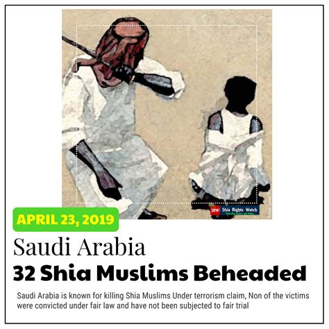 Saudi Arabia Authorities Beheaded 32 Shia Muslims Shia Rights Watch