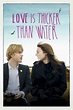Love Is Thicker Than Water (Film - 2016)