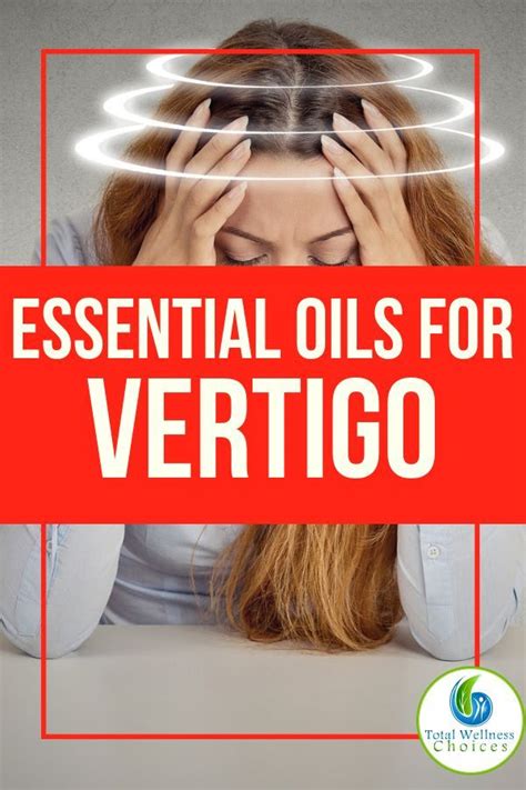 Top 11 Essential Oils For Vertigo Essential Oils For Vertigo Vertigo