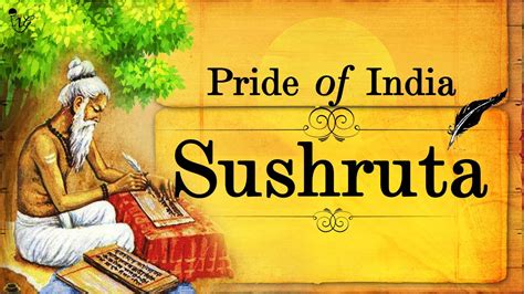 Sushruta Legendry Scholar Of The Indian Medical Science Pride Of