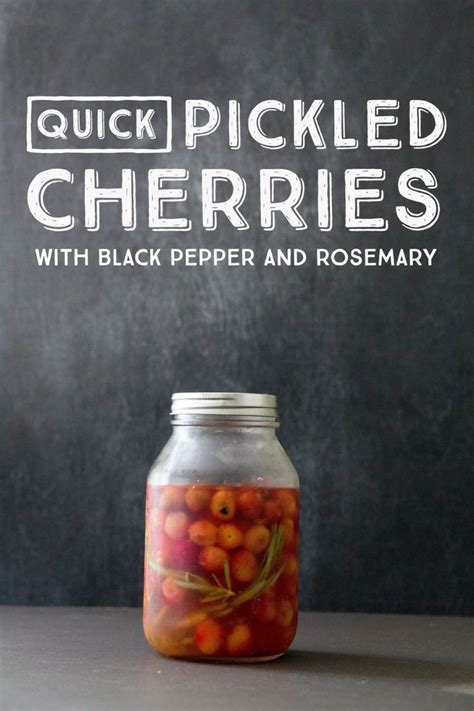 Quick Pickled Rosemary Cherries Pickle Jar Studios Recipe Pickled