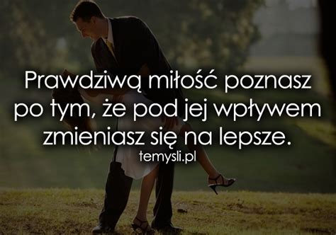 Prawdziwą miłość poznasz po tym, że...