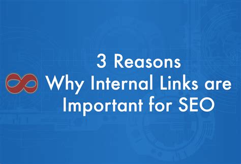 3 Reasons Why Internal Links Are Important For Seo Innovation Infinite