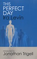 This perfect day by Levin, Ira (9781472111524) | BrownsBfS