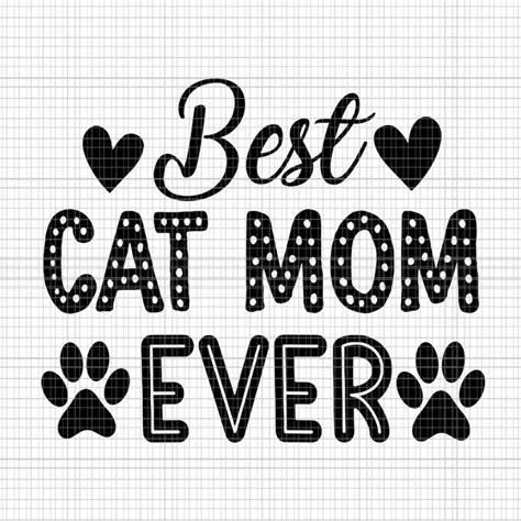 Best Cat Mom Ever Svg Cat Mom Svg Mothers Day Svg Mother Svg Mom