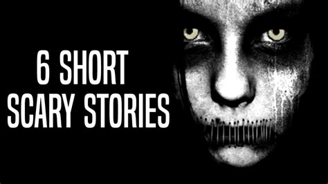 6 Short Scary Stories Youtube