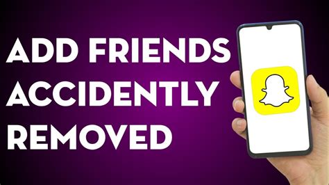 how to add snapchat friends accidently removed easy youtube