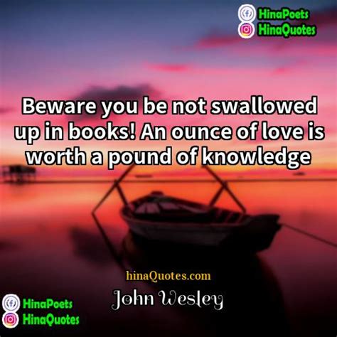 John Wesley Quotes Beware You Be Not Swallowed Up In