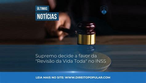 Revis O Da Vida Toda Requisitos E Possibilidades Com A Decis O Do Stf