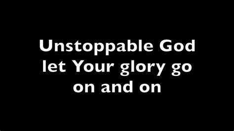 Unstoppable God Lyrics Youtube