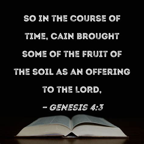 Genesis So In The Course Of Time Cain Brought Some Of The Fruit Of