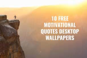 10 Free Motivational Quotes Desktop Wallpapers — Creativetacos