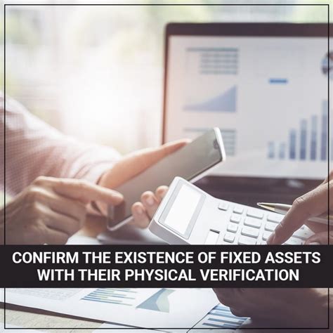 Confirm The Existence Of Fixed Assets With Their Physical Verification