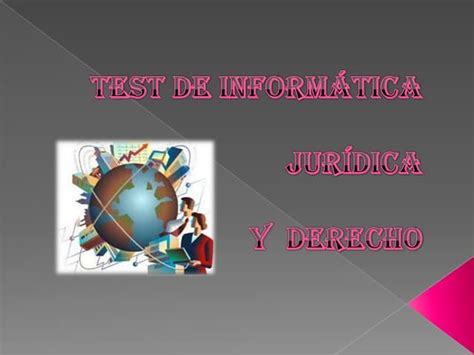 Test De Informatica Juridica Y Derecho Ppt