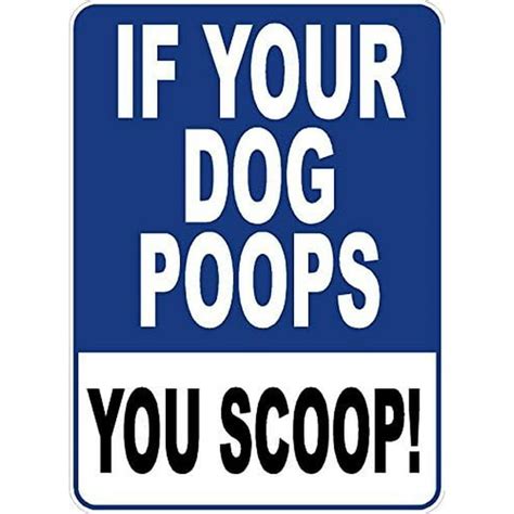 If Your Dog Poops You Sign 12x18 Metal Pick Up After Pet