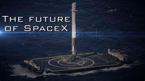 Audience reviews for the future is now! The future of SpaceX - YouTube