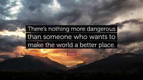 How can social psychological theories make the world a better place in relation to explaining and resolving acts of criminal damage? Banksy Quote: "There's nothing more dangerous than someone ...