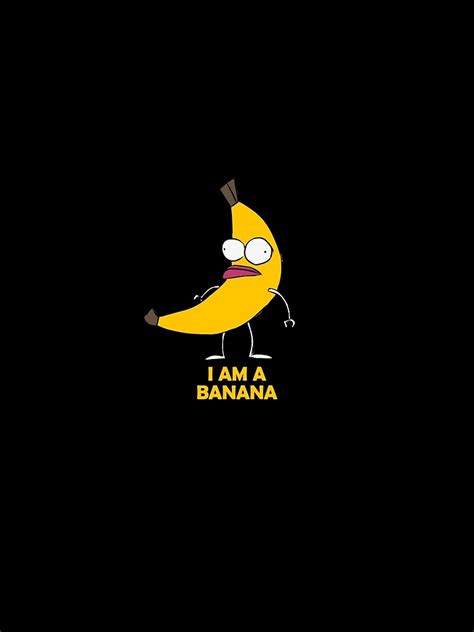 I Am A Banana T Shirt By Mansemat Redbubble