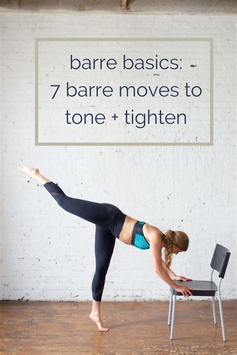 Barre Basics 7 Barre Moves To Tone Tighten Barre Barre Workout