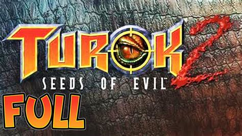 Turok Seeds Of Evil Remastered Full Gameplay Youtube