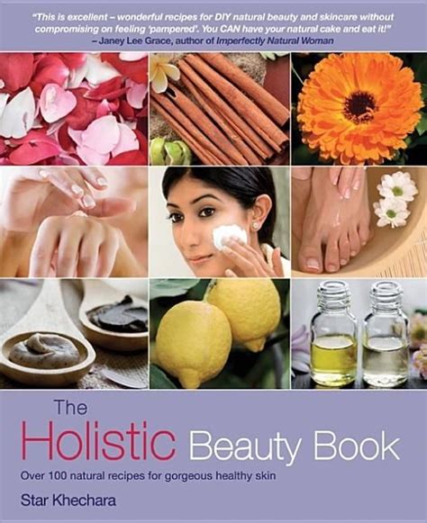 The Holistic Beauty Book Over 100 Natural Recipes For Gorgeous