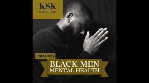 Ksk Productions Presents Black Men Mental Health Part Ii Youtube