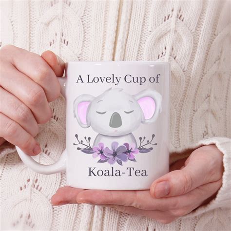 A Lovely Cup Of Koala Tea 11 0z And 15 Oz Coffee Mug Cute Etsy