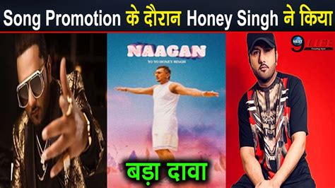 Honey Singh Promoting New Song Naagan Latest Interview New Video Youtube
