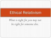 PPT - Ethical Relativism PowerPoint Presentation, free download - ID ...