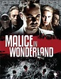 Malice in Wonderland (2009) - Simon Fellows | Synopsis, Characteristics ...