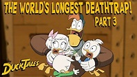 The World's Longest Deathtrap! Part 3 (Short) | DuckTales | Disney ...