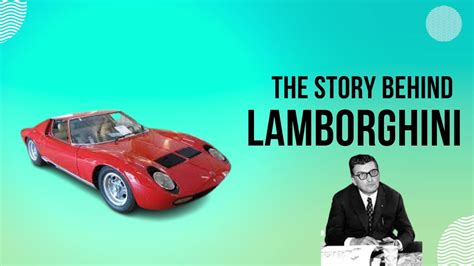 The Fascinating Story Behind The Creation Of Lamborghini Youtube