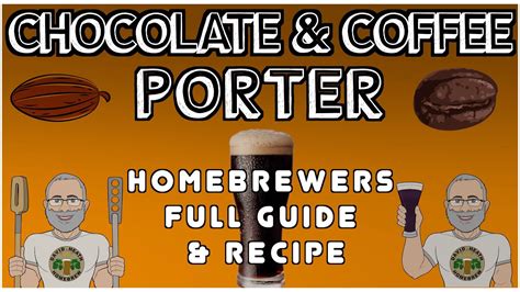 Chocolate Coffee Porter Homebrewers Recipe And Guide YouTube