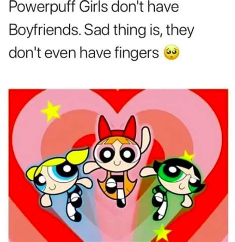 Funny Powerpuff Girls Memes Videos And S Humornama