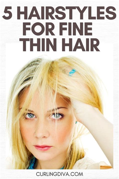 5 Hairstyles For Fine Thin Hair Thin Fine Hair How To Curl Your Hair