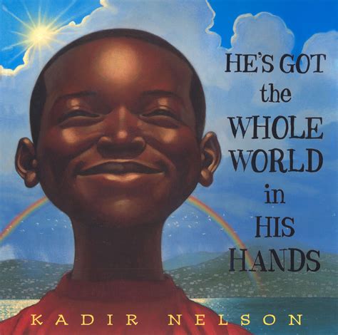 he s got the whole world in his hands by kadir nelson penguin books new zealand