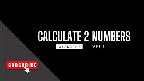 Javascript Calculate 2 Numbers Form Input Text Part 1 Youtube