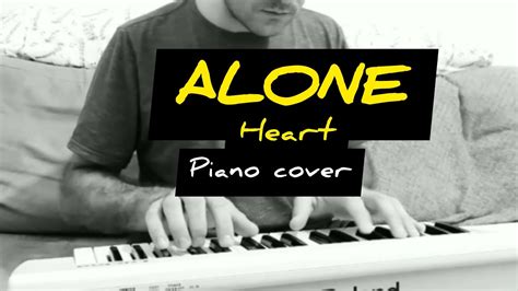 Alone Heart Piano Cover Youtube