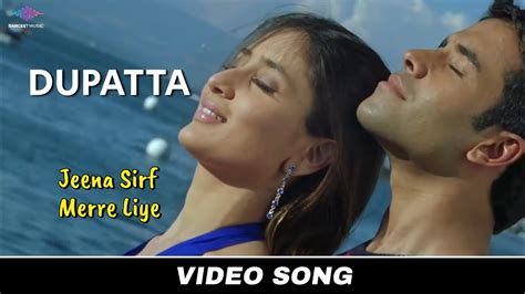 Dupatta Video Song Jeena Sirf Merre Liye Kareena Kapoor Tushar