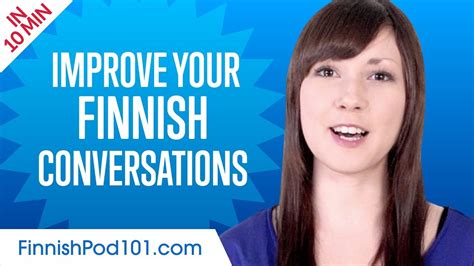 Learn Finnish In 10 Minutes Improve Your Finnish Conversation Skills