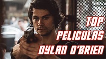 TOP PELÍCULAS de DYLAN O'BRIEN | Trailers y Links - YouTube
