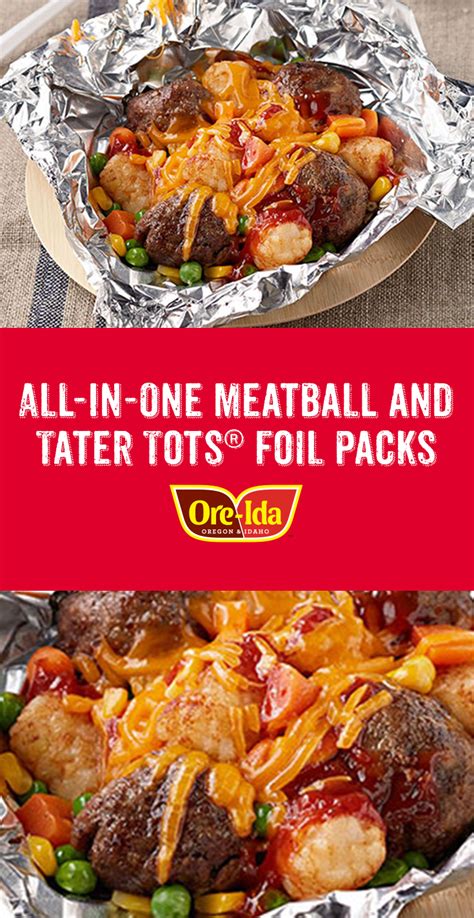 All In One Meatball Tater Tots Foil Packs Foil Pack Meals Tater Tot