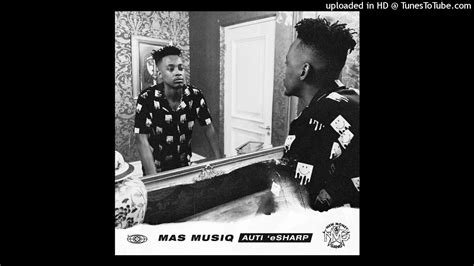 Mas Musiq Feat Kabza De Small Dj Maphorisa Aymos Uzozisola