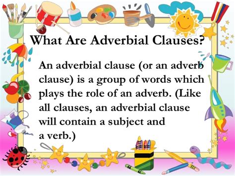 What is an adverb clause, and how are you meant to understand it? Adverbial Clauses