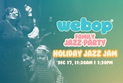 WeBop Family Jazz Party - Holiday Jazz Jam | Mommy Poppins - Things To ...