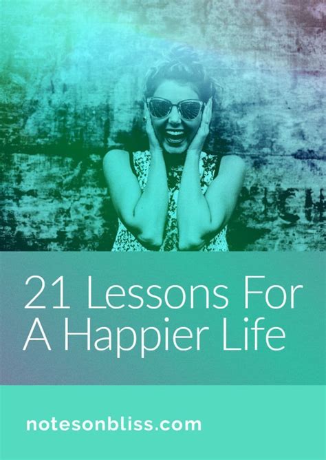 Life Lessons For A Happier Life Happy Life Tips Happy Life Life Lessons