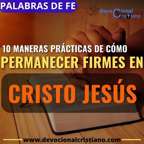10 Formas De Cómo Permanecer Firmes En Cristo Jesús